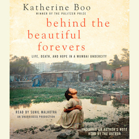 Behind the Beautiful Forevers by Katherine Boo