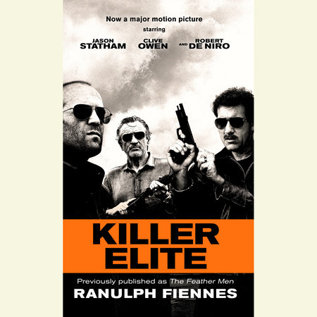 Killer Elite (previously published as The Feather Men) by Ranulph Fiennes