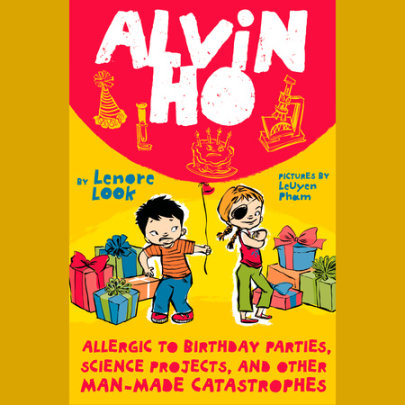 Alvin Ho: Allergic to Birthday Parties, Science Projects, and Other Man-made Catastrophes Cover