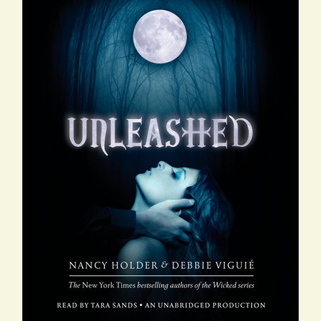 Unleashed by Nancy Holder & Debbie Viguie