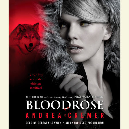 Bloodrose: A Nightshade Novel by Andrea Cremer & Andrea Robertson