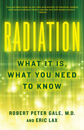 Radiation by Robert Peter Gale and Eric Lax