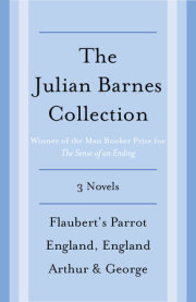 The Julian Barnes Booker Prize Finalist Collection, 3-Book Bundle 