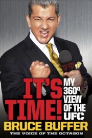 Bruce Buffer The Official Voice Of The Octagon Takes Readers Behind The Scenes Of The Ufc The Crown Publishing Group