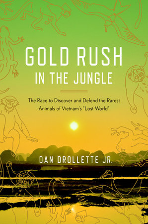 Gold Rush In The Jungle By Dan Drollette Jr Penguinrandomhouse Com Books