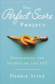 A straight-from-the-trenches consumer report on the SAT and test prep that works