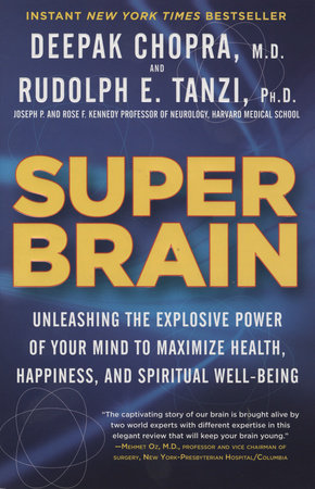 Super Brain by Rudolph E. Tanzi, Ph.D., Deepak Chopra, M.D.: 9780307956835  | : Books