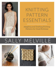 Knitwear designer Sally Melville makes pattern drafting easy and accessible in Knitting Pattern Essentials