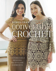 With her latest book, Doris Chan provides crocheters endless opportunities to design gorgeous garments