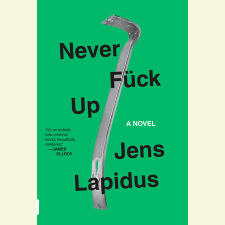 Never Fuck Up by Jens Lapidus