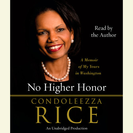 No Higher Honor by Condoleezza Rice