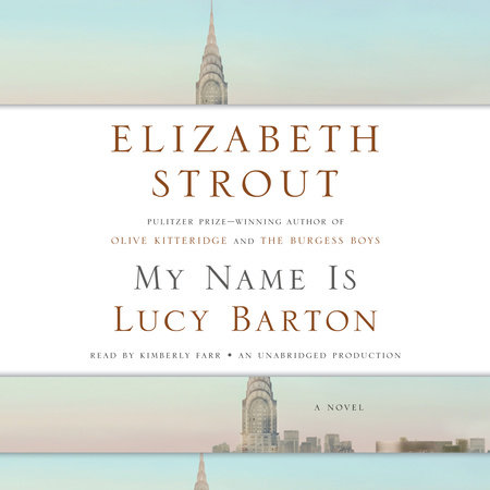 My Name Is Lucy Barton by Elizabeth Strout