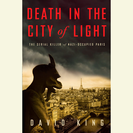 Death in the City of Light by David King