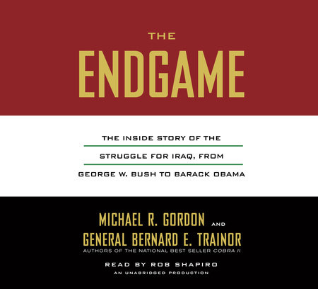 The Endgame by Michael R. Gordon & Bernard E. Trainor
