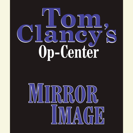 Tom Clancy's Op-Center #2: Mirror Image by Tom Clancy, Steve Pieczenik & Jeff Rovin