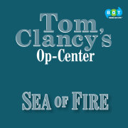 Tom Clancy's Op-Center #10: Sea of Fire