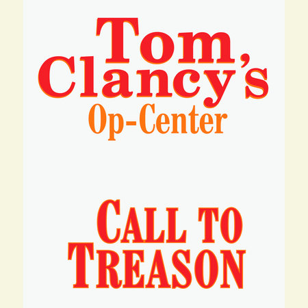 Tom Clancy's Op-Center #11: Call to Treason by Tom Clancy, Steve Pieczenik & Jeff Rovin
