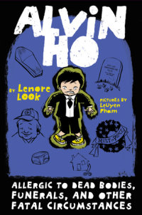Book cover for Alvin Ho: Allergic to Dead Bodies, Funerals, and Other Fatal Circumstances