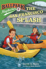 Ballpark Mysteries #7: The San Francisco Splash 