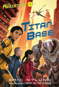 Book cover for The Resisters #3: Titan Base