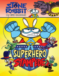 Book cover for Stone Rabbit #4: Superhero Stampede