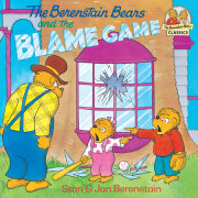 The Berenstain Bears and the Blame Game 