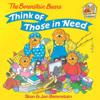 Cover of The Berenstain Bears Think of Those in Need cover