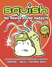 Squish #3: The Power of the Parasite 