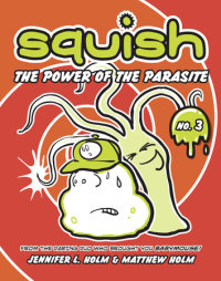 Cover of Squish #3: The Power of the Parasite cover