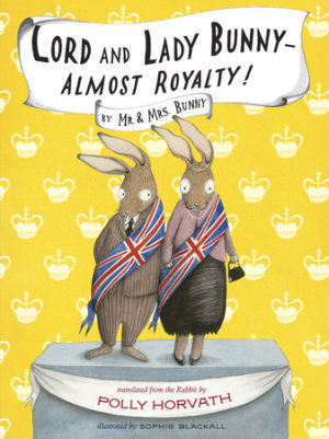 Cover of Lord and Lady Bunny--Almost Royalty!