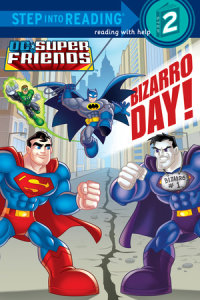 Cover of Bizarro Day! (DC Super Friends)