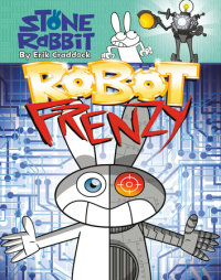 Book cover for Stone Rabbit #8: Robot Frenzy