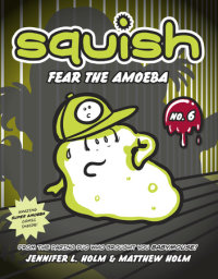 Book cover for Squish #6: Fear the Amoeba