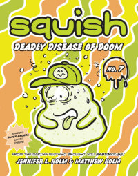 Book cover for Squish #7: Deadly Disease of Doom