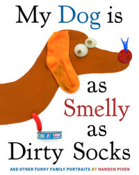 Cover of My Dog Is As Smelly As Dirty Socks cover