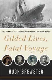 Gilded Lives, Fatal Voyage by Hugh Brewster