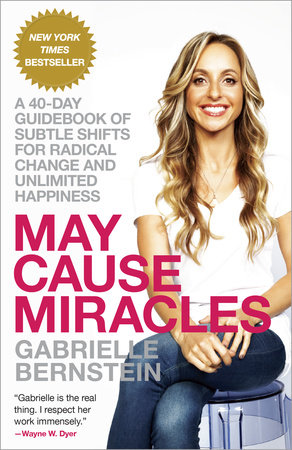 May Cause Miracles by Gabrielle Bernstein: 9780307986955