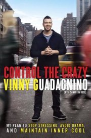 Jersey Shore Star Vinny Guadagnino to Share His Battle With Generalized Anxiety Disorder in Book, Control The Crazy, Set for April 17, 2012 Publication by Crown Archetype