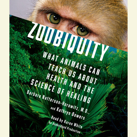 Zoobiquity by Barbara Natterson-Horowitz & Kathryn Bowers