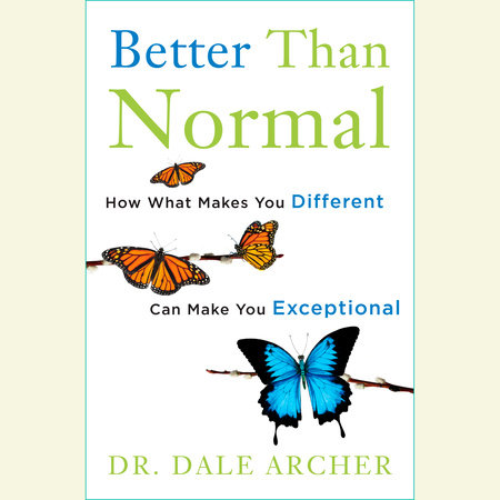 Better Than Normal by Dale Archer, MD