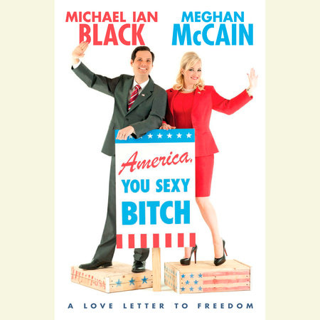 America, You Sexy Bitch by Meghan McCain & Michael Ian Black