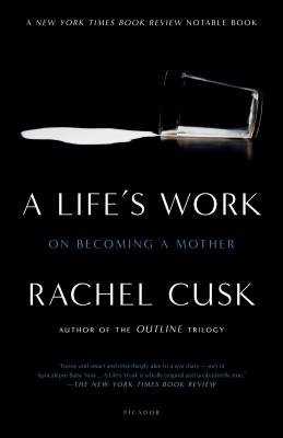 A Life’s Work: On Becoming a Mother