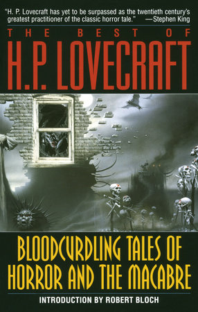 Bloodcurdling Tales Of Horror And The Macabre The Best Of H P Lovecraft By H P Lovecraft 9780345350800 Penguinrandomhouse Com Books