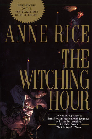 The Witching Hour By Anne Rice Penguinrandomhouse Com Books