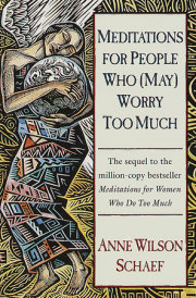 Meditations for People Who (May) Worry Too Much 