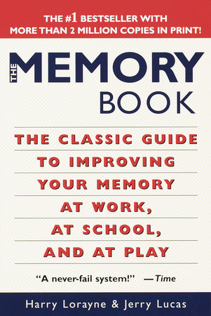 The Memory Book By Harry Lorayne Jerry Lucas 9780345410023 Penguinrandomhouse Com Books