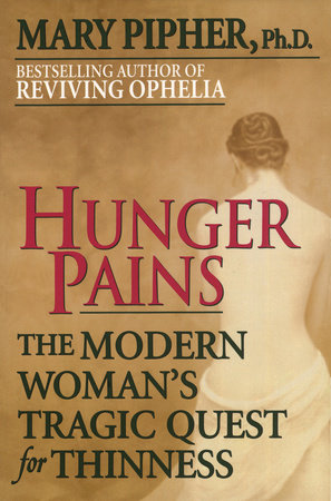 Hunger Pains by Mary Pipher