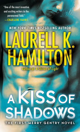 A Kiss Of Shadows By Laurell K Hamilton Penguinrandomhouse Com Books