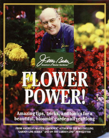 Flower Power By Jerry Baker 9780345434159 Penguinrandomhouse