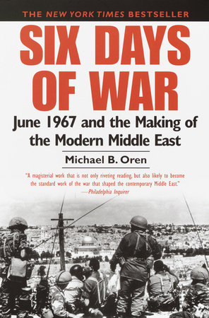 Six Days Of War By Michael B Oren Penguinrandomhouse Com Books